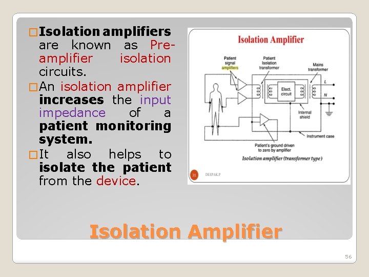 � Isolation amplifiers are known as Preamplifier isolation circuits. � An isolation amplifier increases