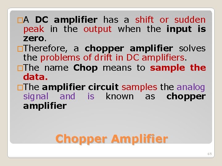 �A DC amplifier has a shift or sudden peak in the output when the
