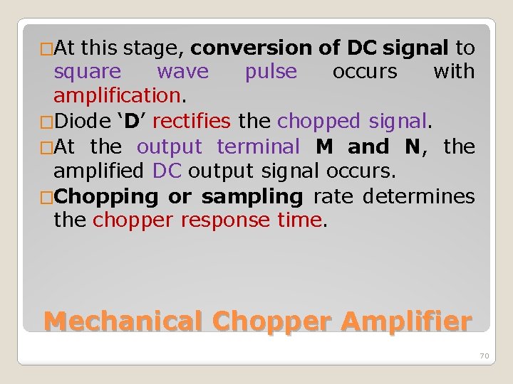 �At this stage, conversion of DC signal to square wave pulse occurs with amplification.