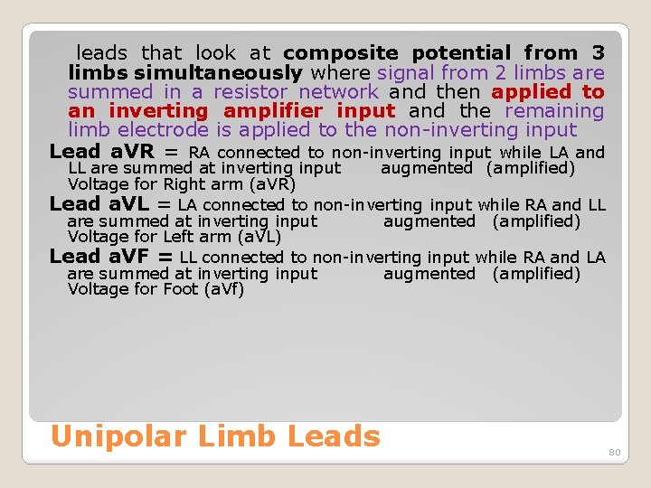 leads that look at composite potential from 3 limbs simultaneously where signal from 2