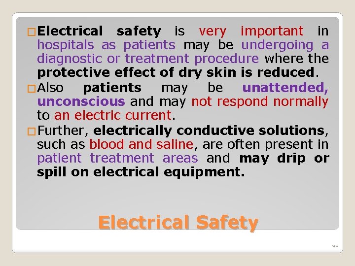 �Electrical safety is very important in hospitals as patients may be undergoing a diagnostic