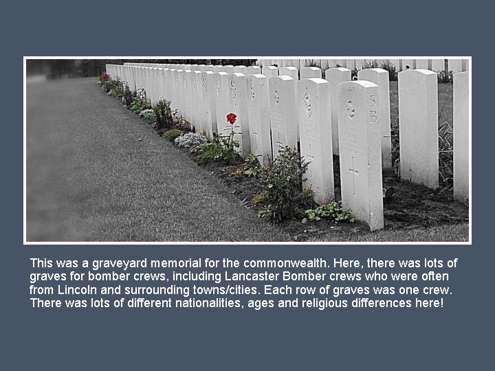 This was a graveyard memorial for the commonwealth. Here, there was lots of graves