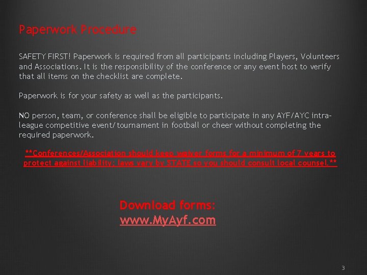 Paperwork Procedure SAFETY FIRST! Paperwork is required from all participants including Players, Volunteers and Paperwork Procedure SAFETY FIRST! Paperwork is required from all participants including Players, Volunteers and