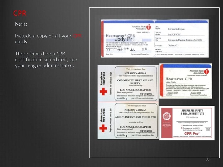 CPR Next: Include a copy of all your CPR cards. There should be a