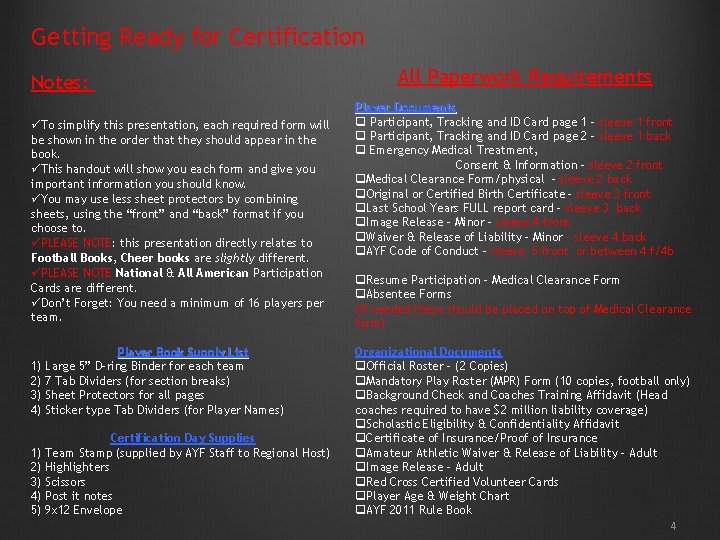 Getting Ready for Certification Notes: üTo simplify this presentation, each required form will be