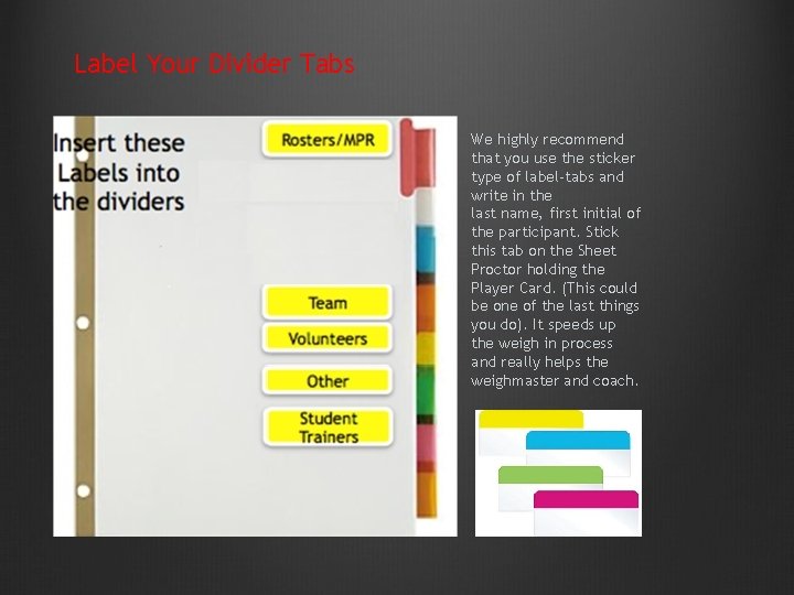 Label Your Divider Tabs We highly recommend that you use the sticker type Label Your Divider Tabs We highly recommend that you use the sticker type