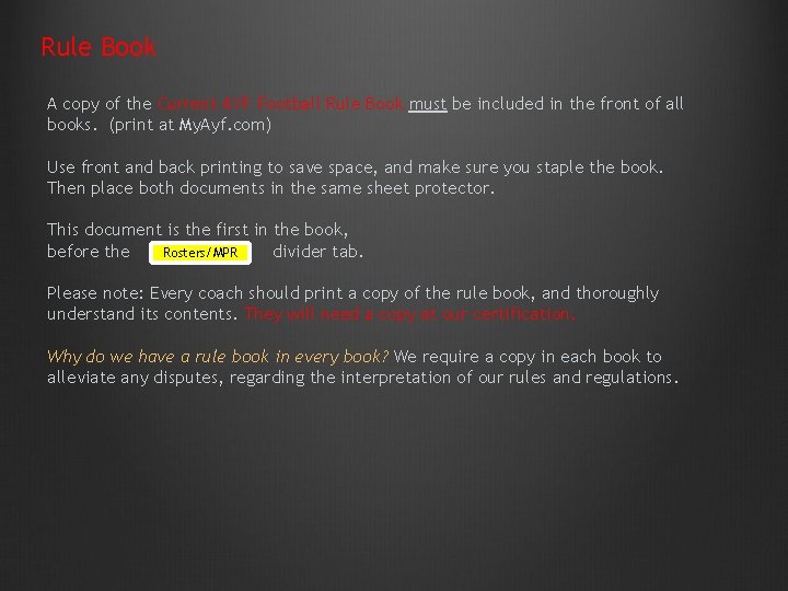  Rule Book A copy of the Current AYF Football Rule Book must be