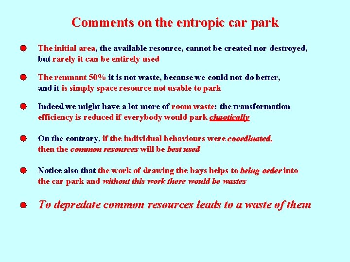 Comments on the entropic car park The initial area, the available resource, cannot be