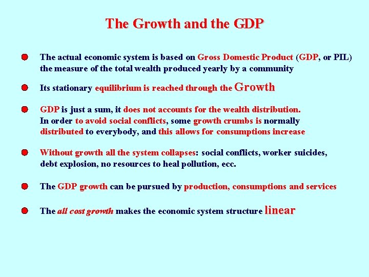 The Growth and the GDP The actual economic system is based on Gross Domestic