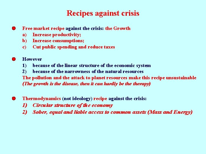 Recipes against crisis Free market recipe against the crisis: the Growth a) Increase productivity;