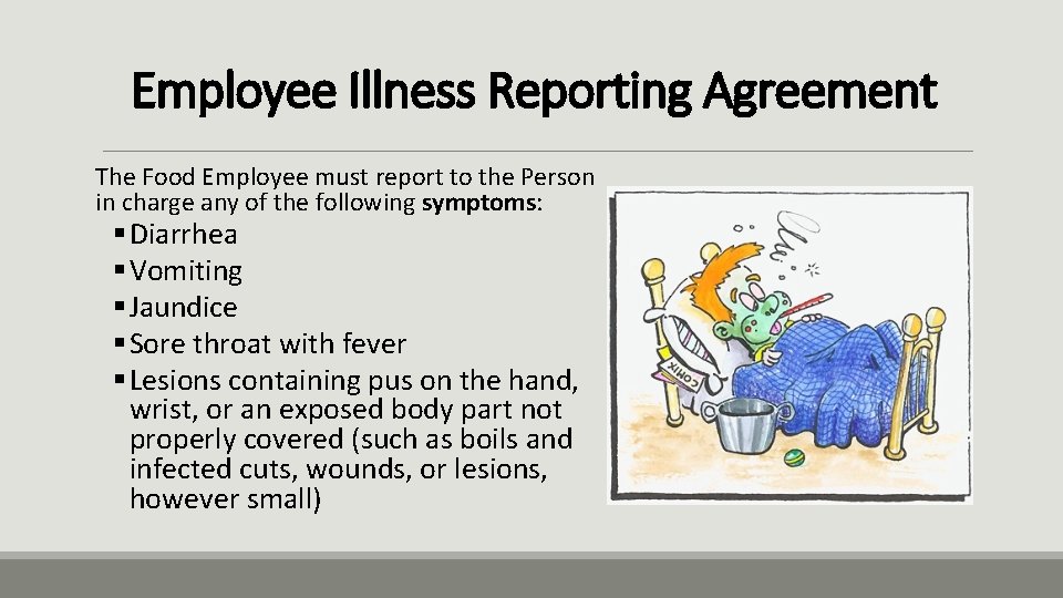 Employee Illness Reporting Agreement The Food Employee must report to the Person in charge