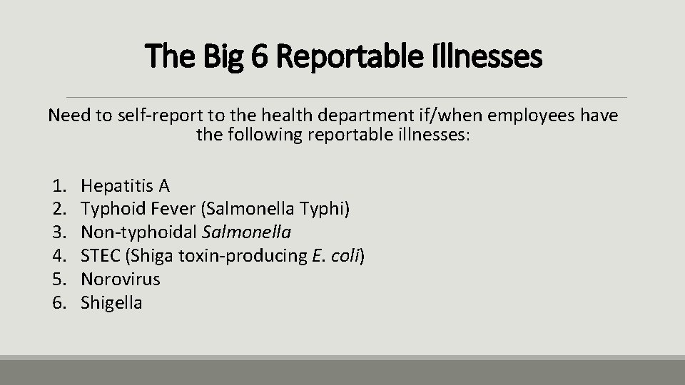 The Big 6 Reportable Illnesses Need to self-report to the health department if/when employees