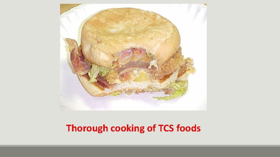 Thorough cooking of TCS foods 