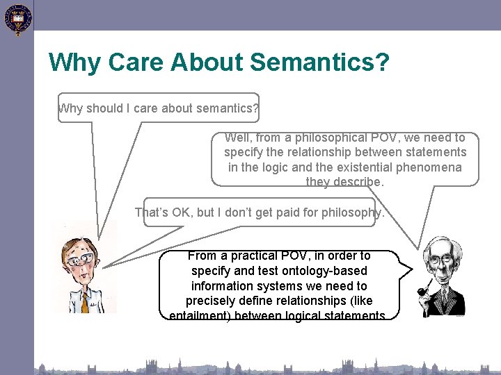 Why Care About Semantics? Why should I care about semantics? Well, from a philosophical