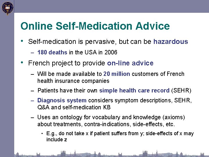 Online Self-Medication Advice • Self-medication is pervasive, but can be hazardous – 180 deaths
