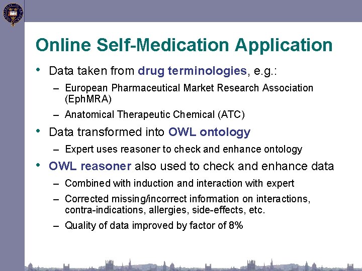 Online Self-Medication Application • Data taken from drug terminologies, e. g. : – European