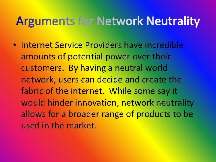  • Internet Service Providers have incredible amounts of potential power over their customers.