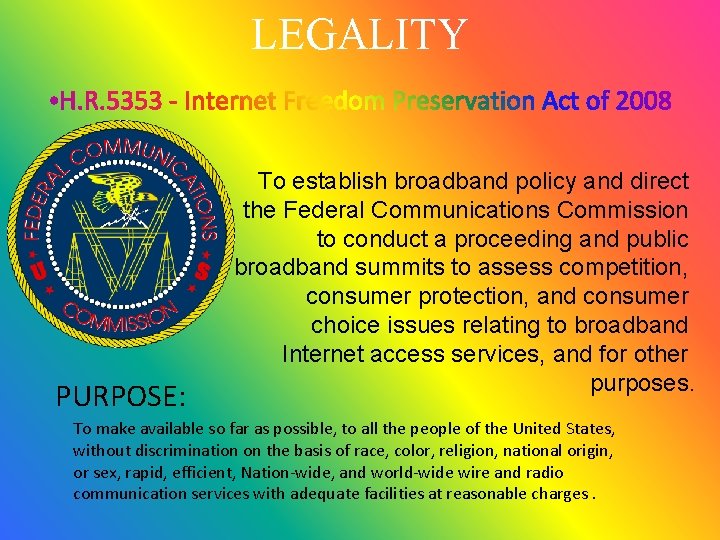 LEGALITY PURPOSE: To establish broadband policy and direct the Federal Communications Commission to conduct