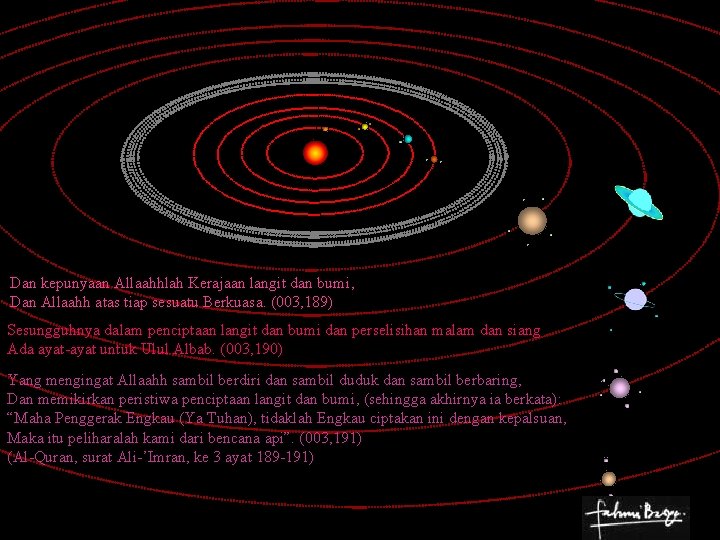 Dan kepunyaan Allaahhlah Kerajaan langit dan bumi, Dan Allaahh atas tiap sesuatu Berkuasa. (003,