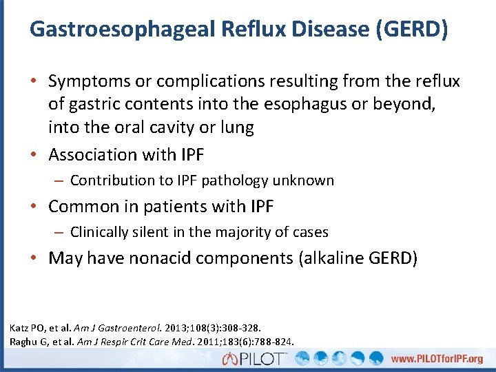 Gastroesophageal Reflux Disease (GERD) • Symptoms or complications resulting from the reflux of gastric