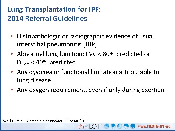 Lung Transplantation for IPF: 2014 Referral Guidelines • Histopathologic or radiographic evidence of usual