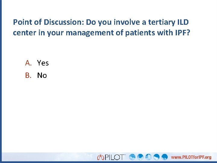 Point of Discussion: Do you involve a tertiary ILD center in your management of