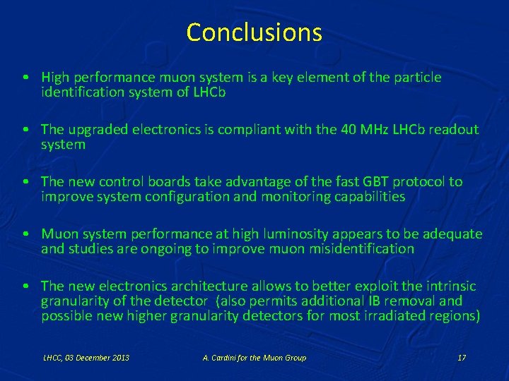 Conclusions • High performance muon system is a key element of the particle identification