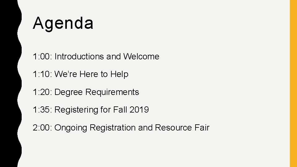 Agenda 1: 00: Introductions and Welcome 1: 10: We’re Here to Help 1: 20: