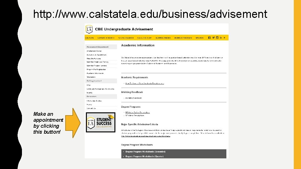 http: //www. calstatela. edu/business/advisement Make an appointment by clicking this button! 