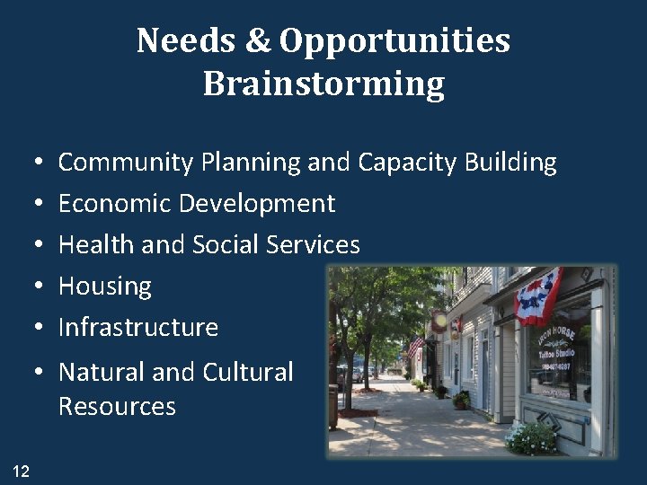 Needs & Opportunities Brainstorming • • • Community Planning and Capacity Building Economic Development