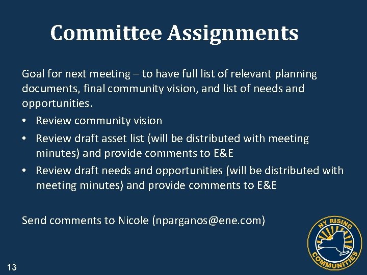 Committee Assignments Goal for next meeting – to have full list of relevant planning