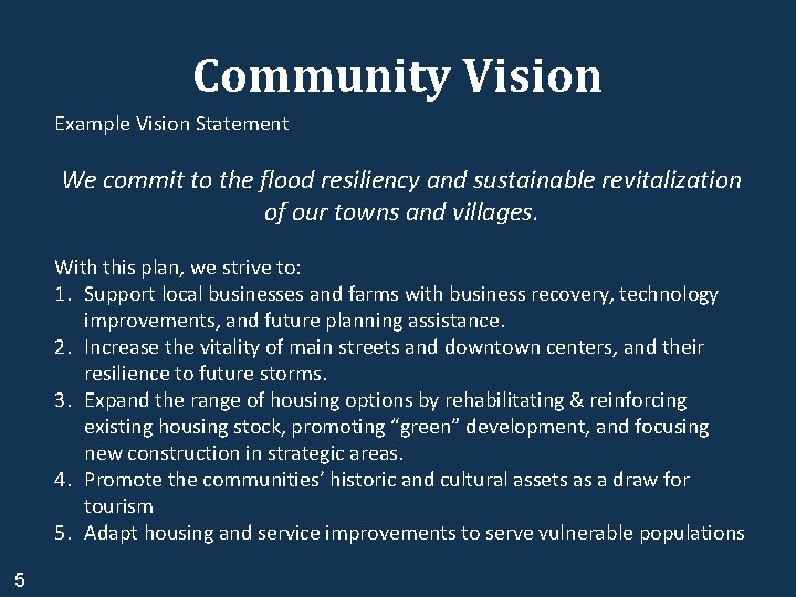 Community Vision Example Vision Statement We commit to the flood resiliency and sustainable revitalization