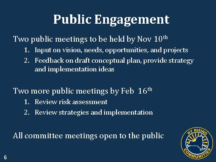 Public Engagement Two public meetings to be held by Nov 10 th 1. Input