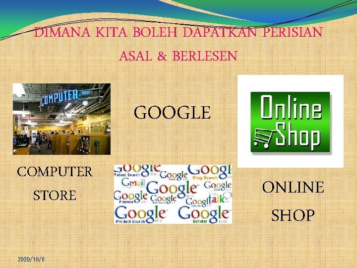 DIMANA KITA BOLEH DAPATKAN PERISIAN ASAL & BERLESEN GOOGLE COMPUTER STORE 2020/10/6 ONLINE SHOP