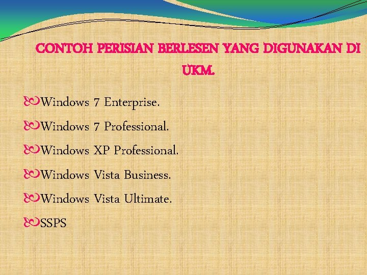 CONTOH PERISIAN BERLESEN YANG DIGUNAKAN DI UKM. Windows 7 Enterprise. Windows 7 Professional. Windows