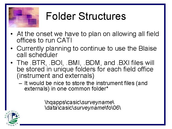 Folder Structures • At the onset we have to plan on allowing all field