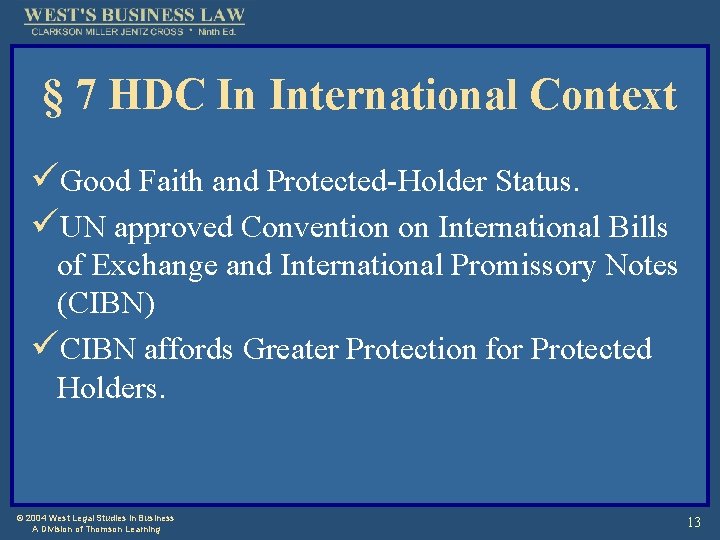 § 7 HDC In International Context üGood Faith and Protected-Holder Status. üUN approved Convention