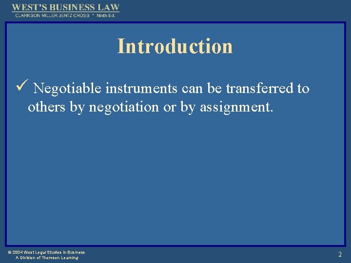 Introduction ü Negotiable instruments can be transferred to others by negotiation or by assignment.