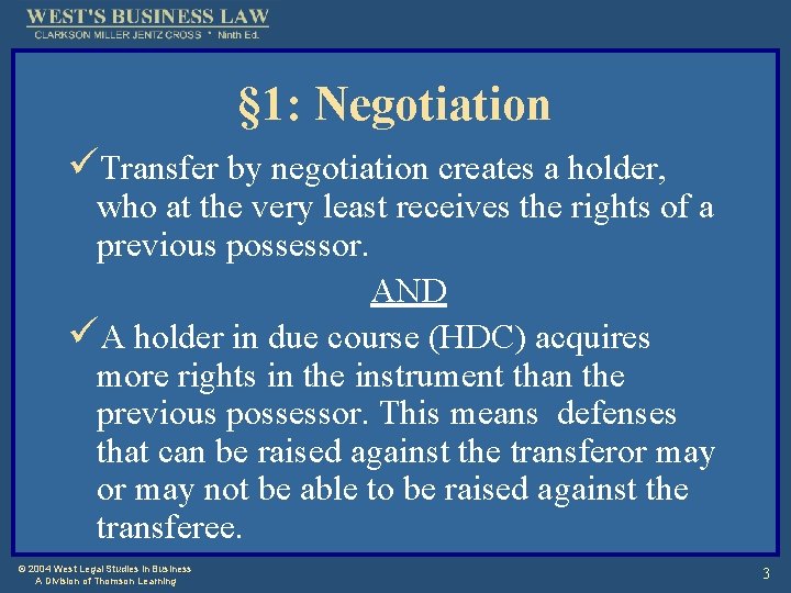 § 1: Negotiation üTransfer by negotiation creates a holder, who at the very least