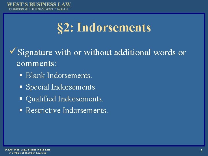 § 2: Indorsements üSignature with or without additional words or comments: § § Blank