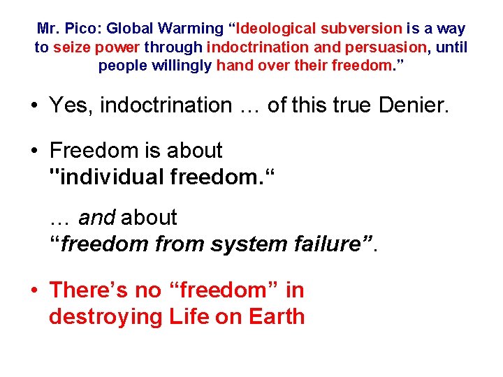 Mr. Pico: Global Warming “Ideological subversion is a way to seize power through indoctrination