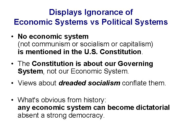 Displays Ignorance of Economic Systems vs Political Systems • No economic system (not communism