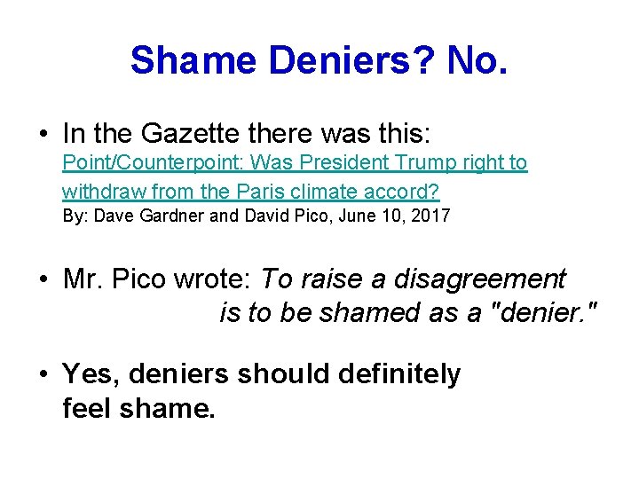 Shame Deniers? No. • In the Gazette there was this: Point/Counterpoint: Was President Trump