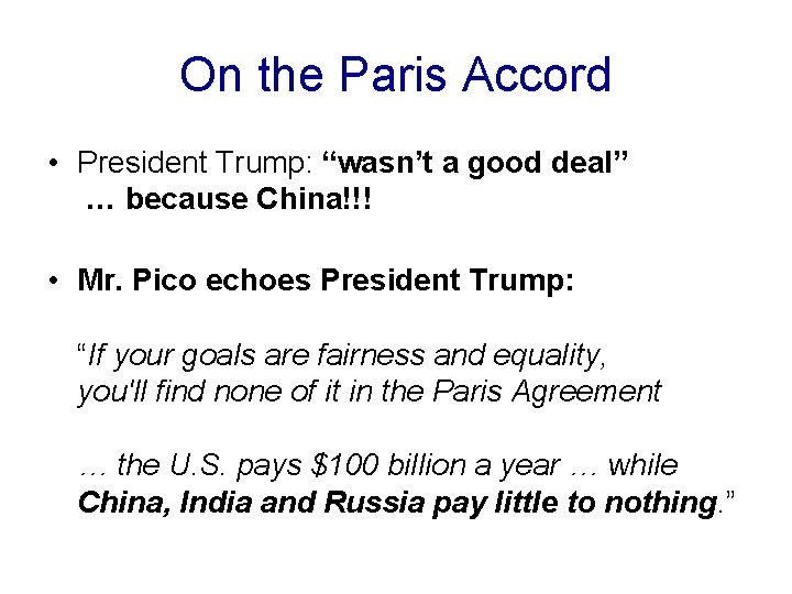 On the Paris Accord • President Trump: “wasn’t a good deal” … because China!!!
