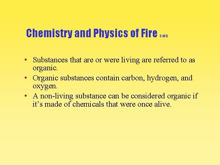 Chemistry and Physics of Fire 3 of 6 • Substances that are or were