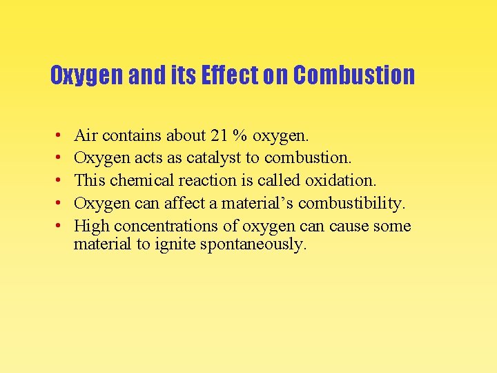 Oxygen and its Effect on Combustion • • • Air contains about 21 %