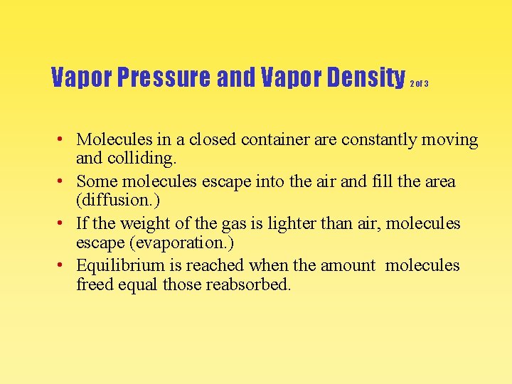 Vapor Pressure and Vapor Density 2 of 3 • Molecules in a closed container