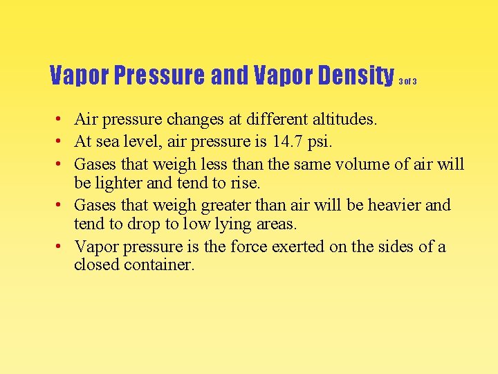 Vapor Pressure and Vapor Density 3 of 3 • Air pressure changes at different
