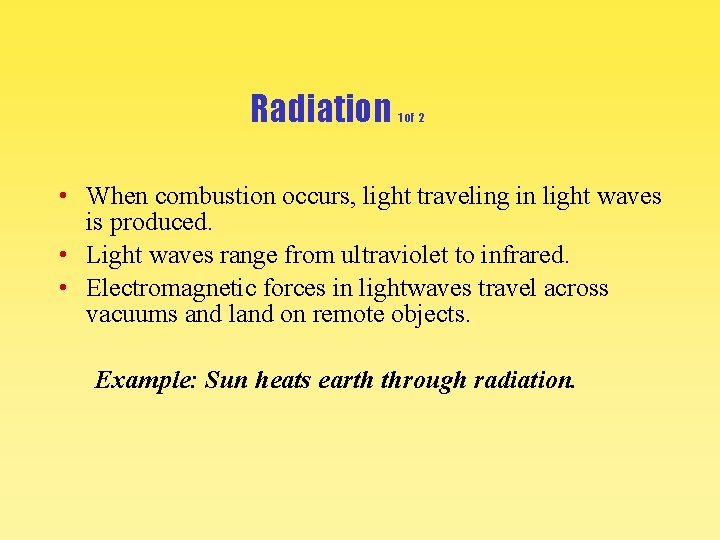 Radiation 1 of 2 • When combustion occurs, light traveling in light waves is