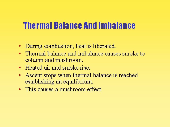 Thermal Balance And Imbalance • During combustion, heat is liberated. • Thermal balance and